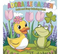 Adorable garden: Bold and Easy Coloring Book for Adults and Teens: Whimsical and Cute Animal Designs for Stress Relief and Relaxation