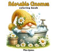 Adorable Gnomes Coloring Book: 60 Grayscale Coloring Adventures in the World of Gnomes for Adults, Teens Stress Relief and Relaxation (The Enchanted Gnome Collection)