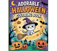 Adorable Halloween Coloring Book for Teens: Cute ghosts, happy skeletons, little witches flying on broomsticks, magical cats tossing pumpkins, ... castles, and fun Halloween treats to color