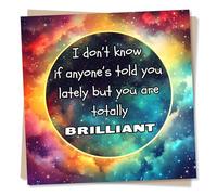 Adorable Happy Birthday or Just A Note Card For a Loved One - Colourful, Universe, Magical - You Are Totally Brilliant - Heart, Heartfelt - For a Special Someone, Friend, Parent, Relative, Grandparent