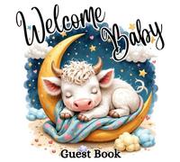 Adorable Highland Cow Sleeping on the Moon with Starry Night Themed Guest Book: - Rustic Moon & Stars Farmhouse Sign-In Keepsake for Guests’ Wishes, Advice & Photos - Country Baby Shower Memory Book