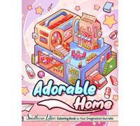 Adorable Home Coloring Book: Lovely Illustrations Of House Scenes, Cute Themed Designs For Relaxing Activities, Funny And Easy Colored Papers For Kids Toddlers Adults Colorists