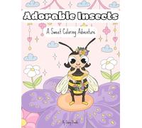Adorable Insects: Cute Bugs Coloring Book: 30 Fun Insect Coloring Pages with Bees, Ants & More