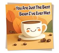 Adorable Just a Note or Happy Anniversary Card for a Special Someone - You are The Best Bean I've Ever Met - Humour, Coffee - for a Friend, Bestie, Relative, Partner, Colleague, Wife, Husband
