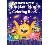 Adorable Kawaii Monster Magic: Coloring Book