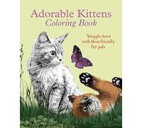Adorable Kittens Coloring Book: Snuggle Down with These Friendly Fur Pals (Sirius Creative Coloring)