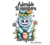 Adorable lil' Monsters: Coloring book: Cute and silly monster coloring book - perfect for stress relief and relaxation, All-ages monster coloring fun, Cute and silly monster coloring book