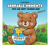 Adorable Moments: Coloring Book for All Ages, Super Cute Designs of Fluffy Animals, Magical Friends, and Whimsical Scenes for Relaxation (Cute & Comfy Coloring Books)
