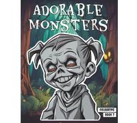 Adorable Monsters 7: and little creepy creatures