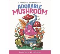 Adorable Mushroom: Wonderful Coloring Book for Adults & Teens - For Relaxation & Enjoyment
