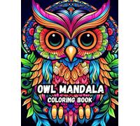 Adorable Owl Mandala: A Coloring Book with Cute Owl Portraits, Fun Owl Designs, and Relaxing Mandala Patterns