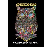 Adorable Owls Mandala volume 1:: An Adult Coloring Book with Cute Owl Portraits, Fun Owl Designs, and Relaxing Patterns