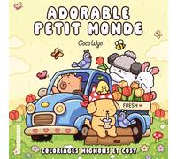 Adorable petit monde - Coco wyo - Livre de coloriage Cozy cuties - Cosy colo: COZY CUTIES - Coco Wyo