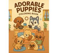 Adorable Puppies Coloring Book: 30 Cute and Kawaii Dogs to Color