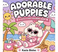 Adorable Puppies Coloring Book: Fun and Easy Kawaii Dogs Doing Human Things | Cute Big Bold Designs for Relaxation, Creativity, and Stress Relief