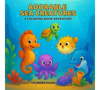 Adorable Sea Creatures: A Coloring Book Adventure