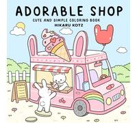 Adorable Shop: Cute & Simple Coloring Book for Adults and Kids Featuring the Joyful Daily Life of Animal Characters