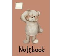 Adorable Teddy Bear Themed Notebook | 120 Pages | Perfect Gift for Cozy Note-Takers | 6 x 9 in: Bear Notebook