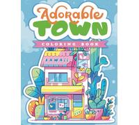 Adorable Town Coloring Book: Kawaii World Tiny Creatures for Relaxation and Stress Relief