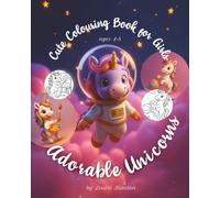Adorable Unicorns Colouring Book for Girls Ages 4-8: Unicorns Celebrating, Travelling and Exploring Fun Professions