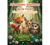 Adorables Animaux de la Forêt - Livre de coloriage: 45 adorables pages de coloriage style kawaii pour enfants de 5 à 8 (Happy Little Pages)