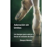 Adoración sin límites: Un tiempo para adorar y tocar el corazón de Dios