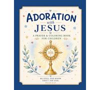 Adoration with Jesus: A Prayer & Coloring Book for Children