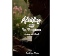 Adoring me in purpose 15 Day devotional