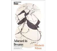 Adorned in Dreams : Fashion and Modernity