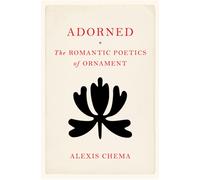 Adorned : The Romantic Poetics of Ornament