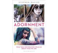 Adornment : What Self-Decoration Tells Us About Who We Are
