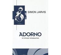 Adorno: A Critical Introduction (Key Contemporary Thinkers)