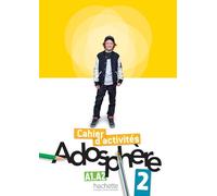 Adosphère 2 - Cahier d'activités - A1-A2: Adosphère 2 - Cahier d'activités + CD-ROM (Adosphere)