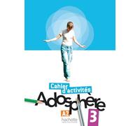 Adosphère 3 - Cahier d'activités (A2): Adosphère 3 - Cahier d'activités + CD-ROM (Adosphere)
