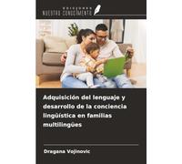 Adquisición del lenguaje y desarrollo de la conciencia lingüística en familias multilingües