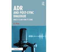 ADR and Post-Sync Dialogue : What It Is and How It's Done