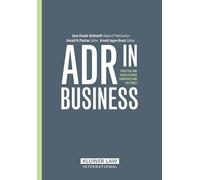 ADR in Business: Practice and Issues Across Countries and Cultures: Practies and Issues across Countries and Cultures