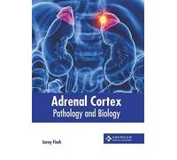 Adrenal Cortex: Pathology and Biology