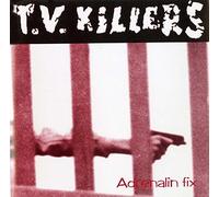 Adrenalin Fix by TV Killers