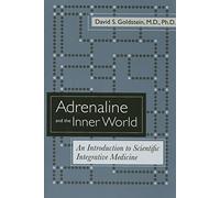 Adrenaline and the Inner World - An Introduction to Scientific Integrative Medicine