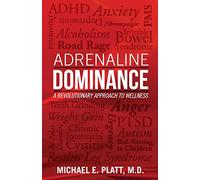 Adrenaline Dominance: A Revolutionary Approach to Wellness