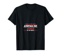 Adrenaline Junkie Funny Extreme Adventure T-Shirt