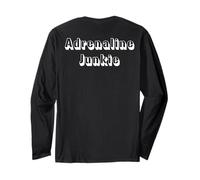 Adrenaline Junkie Thrill Seeker Long Sleeve T-Shirt