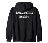 Adrenaline Junkie Thrill Seeker Zip Hoodie