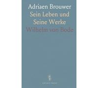 Adriaen Brouwer: Sein Leben und Seine Werke