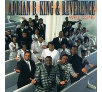 Adrian B. King & Reverence - Well Done
