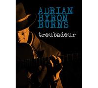 Adrian Byron Burns - Troubadour