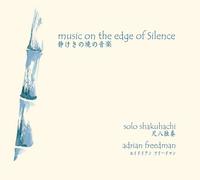 Adrian Freedman - Shakuhachi music on the edge of Silence
