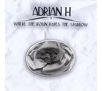 Adrian H - Where the Robin Rapes the Spar