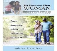 Adrian Hamilton My Love for That Woman: Love happens when you least expect it Adrian Hamilton Multicolor